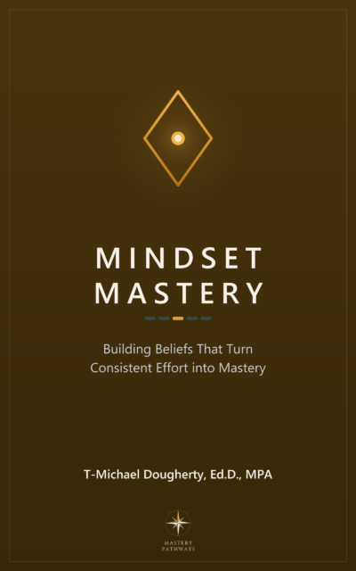 Mindset Mastery book cover - Building beliefs that turn consistent effort into mastery