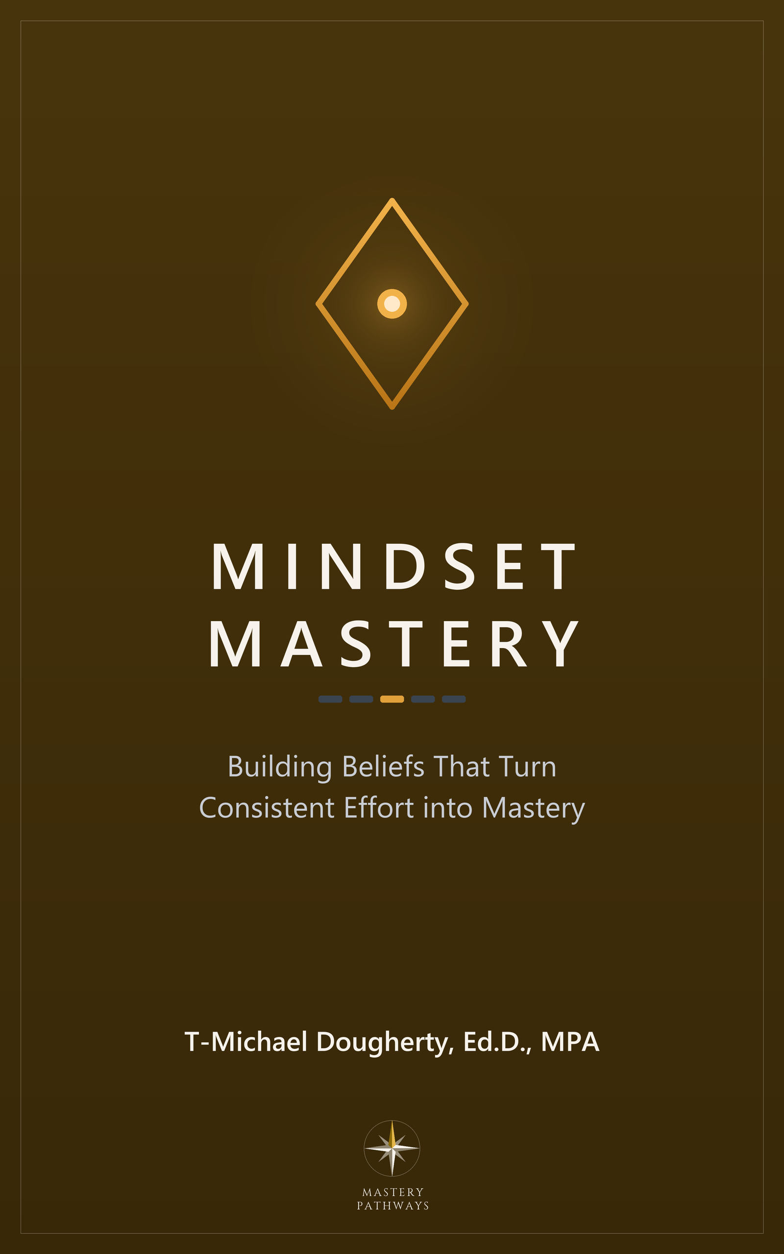 Mindset Mastery book cover - Building beliefs that turn consistent effort into mastery