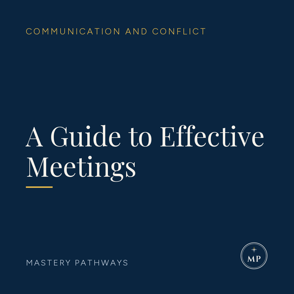 A Guide to Effective Meetings - Communication and Conflict course, Mastery Pathways