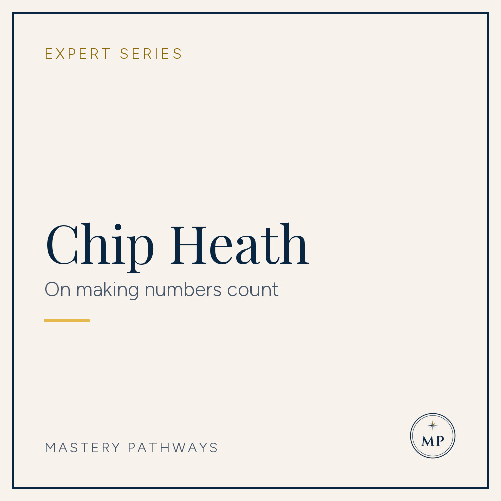 Expert Series: Chip Heath - On making numbers count