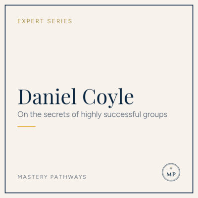 Expert Series: Daniel Coyle - On the secrets of highly successful groups