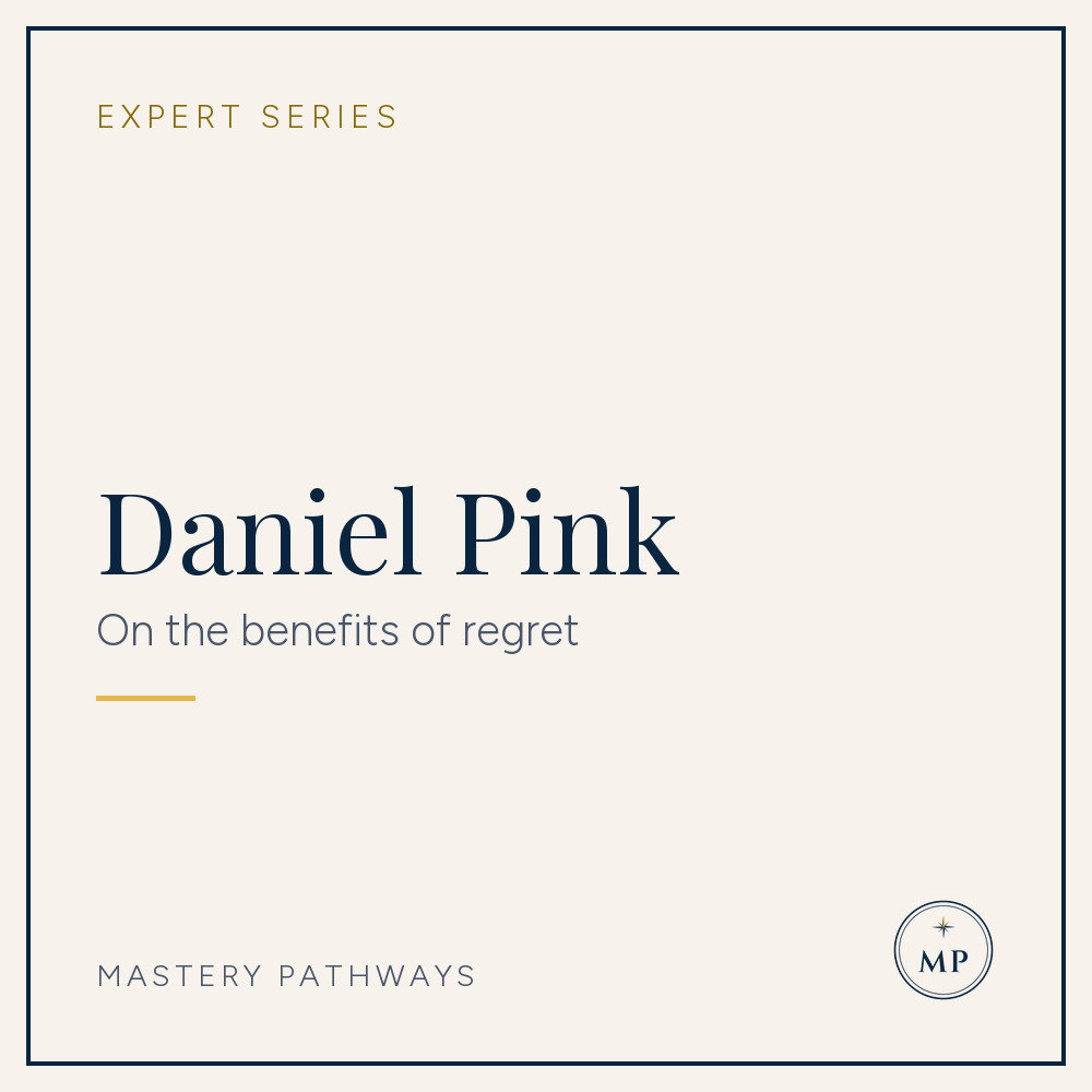 Expert Series: Daniel Pink - On the benefits of regret
