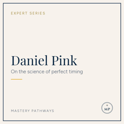 Expert Series: Daniel Pink - On the science of perfect timing