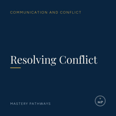 Resolving Conflict - Communication and Conflict course, Mastery Pathways